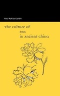 Cover: The Culture of Sex in Ancient China - University of Hawai'i Press