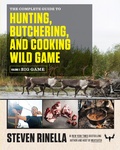 Cover: The Complete Guide to Hunting, Butchering, and Cooking Wild Game - Random House