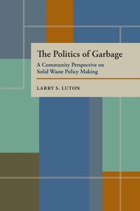 Abbildung von: The Politics of Garbage - University of Pittsburgh Press