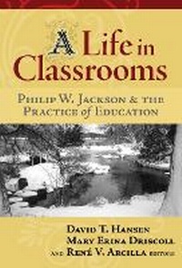 Enlarge image Cover: A Life in Classrooms - Teachers' College Press