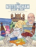 Cover: The Nottingham Cook Book: A Celebration of the Amazing Food & Drink on Our Doorstep - Meze Publishing