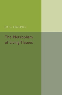 Enlarge image Cover: The Metabolism of Living Tissues - Cambridge University Press