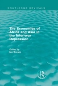 Enlarge image Cover: The Economies of Africa and Asia in the Inter-war Depression (Routledge Revivals) - Routledge