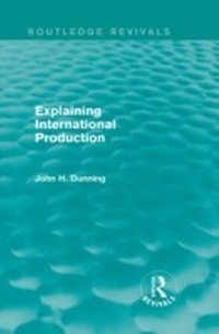 Enlarge image Cover: Explaining International Production (Routledge Revivals) - Routledge