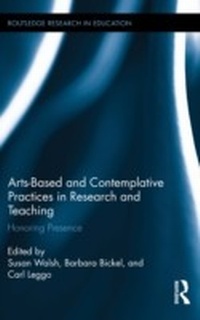 Enlarge image Cover: Arts-based and Contemplative Practices in Research and Teaching - Routledge