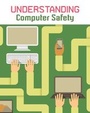 Cover: Understanding Computer Safety - Raintree Publishers