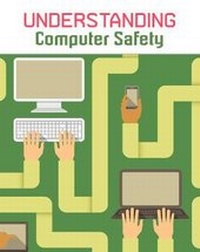 Enlarge image Cover: Understanding Computer Safety - Raintree Publishers