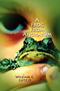Enlarge image Cover: A Frog from Anoratum - William G Lutz