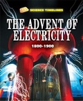Cover: Science Timelines: The Advent of Electricity: 1800-1900 - Franklin Watts Ltd