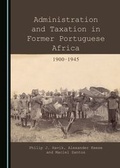 Cover: Administration and Taxation in Former Portuguese Africa - Cambridge Scholars Publishing