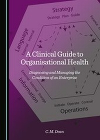 Enlarge image Cover: A Clinical Guide to Organisational Health - Cambridge Scholars Publishing