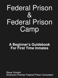 Enlarge image Cover: Federal Prison & Federal Prison Camp A Beginner's Guidebook For First Time Inmates - KY Publishing