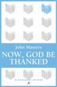 Enlarge image Cover: Now, God be Thanked - Bloomsbury Reader