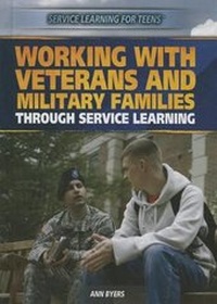 Enlarge image Cover: Working with Veterans and Military Families Through Service Learning - Rosen Young Adult