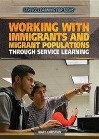 Enlarge image Cover: Working with Immigrants and Migrant Populations Through Service Learning - Rosen Young Adult