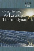 Cover: Understanding the Laws of Thermodynamics - Cavendish Square Publishing