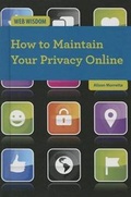 Cover: How to Maintain Your Privacy Online - Cavendish Square Publishing