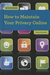 Abbildung von: How to Maintain Your Privacy Online - Cavendish Square Publishing
