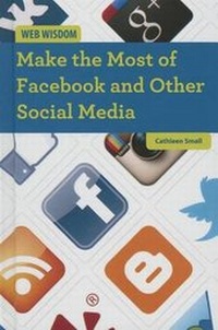 Abbildung von: Make the Most of Facebook and Other Social Media - Cavendish Square Publishing