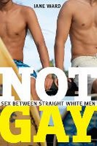 Enlarge image Cover: Not Gay - New York University Press