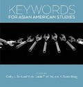 Cover: Keywords for Asian American Studies - New York University Press