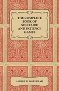 Cover: The Complete Book of Solitaire and Patience Games - Read Books Ltd.