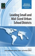 Cover: Leading Small and Mid-Sized Urban School Districts - Emerald Group Publishing Limited