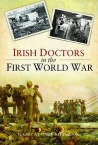 Enlarge image Cover: Irish Doctors in the First World War - Merrion Press