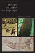 Cover: The Origins of the Lost Fleet of the Mongol Empire - Texas A & M University Press