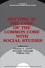 Cover: Getting at the Core of the Common Core with Social Studies - Information Age Publishing