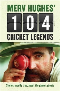 Abbildung von: Merv Hughes' 104 Cricket Legends - Allen & Unwin