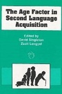 Cover: The Age Factor in Second Language Acquisition - Multilingual Matters