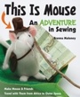 Cover: This Is Mouse-An Adventure in Sewing - C&T Publishing