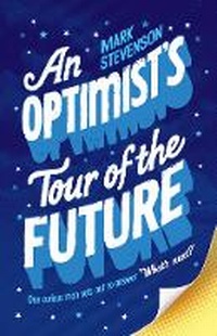 Enlarge image Cover: An Optimist's Tour of the Future - Profile Books Ltd