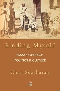 Abbildung von: Finding Myself: Essays in Race Politics and Culture - Peepal Tree Press Ltd