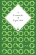 Cover: The Econometrics of Ragnar Frisch - Pickering & Chatto (Publishers) Ltd