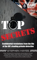 Cover: Top Secrets - Confidential Revelations from the Life of the UK's Leading Private Detective - Grosvenor House Publishing