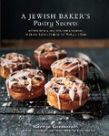 Cover: A Jewish Baker's Pastry Secrets - Ten Speed Press