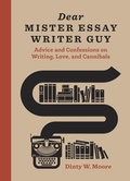 Cover: Dear Mister Essay Writer Guy - Ten Speed Press