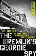 Cover: The Kremlin's Geordie Spy - Biteback Publishing