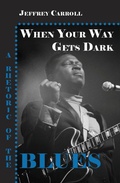 Cover: When Your Way Gets Dark - Parlor Press, LLC