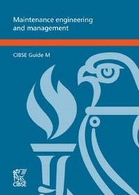 Enlarge image Cover: CIBSE Guide M: Maintenance Engineering and Management 2014 - Chartered Institution of Building Services Engineers