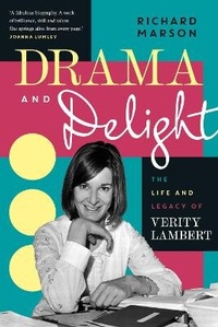 Abbildung von: Drama and Delight: The Life of Verity Lambert - Miwk Publishing Ltd