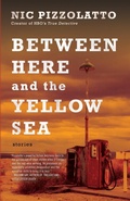 Cover: Between Here and the Yellow Sea - Dzanc Books
