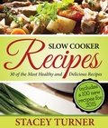 Cover: Slow Cooker Recipes: 30 Of The Most Healthy And Delicious Slow Cooker Recipes - Cooking Genius