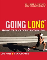 Abbildung von: Going Long:Training for Triathlon's Ultimate Challenge, 2nd Ed. - Simon + Schuster LLC
