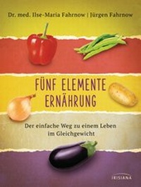 Abbildung von: Fünf Elemente Ernährung - Irisiana