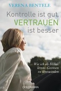 Cover: Kontrolle ist gut, Vertrauen ist besser - Goldmann