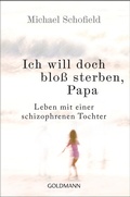 Cover: Ich will doch blo&szlig; sterben, Papa - Goldmann