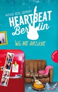 Cover: Heartbeat Berlin, WG mit Aussicht - Planet!
